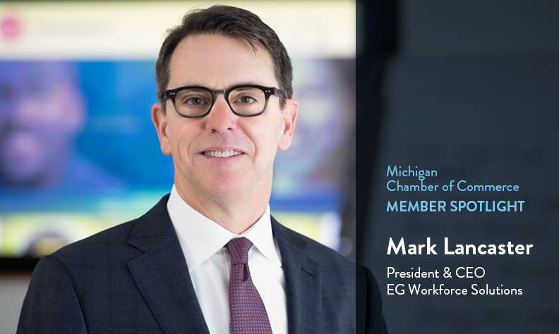 Mark Lancaster, EG President and CEO at Michigan Chamber of Commerce